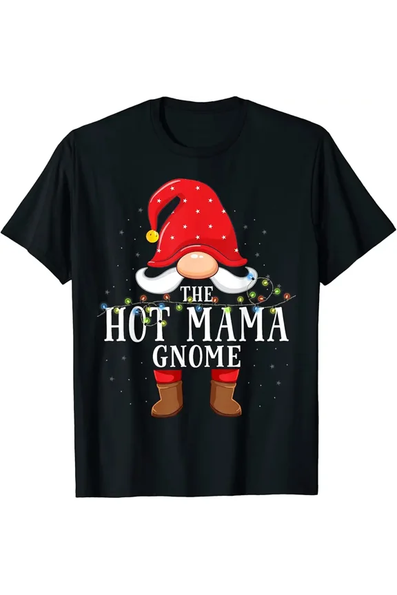 Hot Mama Gnome Matching Fun Festive Holiday Group Unisex T-Shirt, up to size 5XL