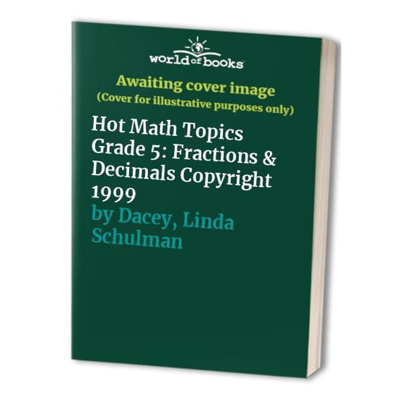 Hot Math Question Pre-Owned Hot Math Topics Grade 5: Fractions & Decimals Copyright 1999 ...