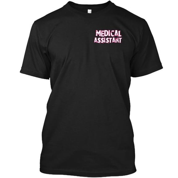 Hot Medical Assistant Apparel T-shirt Made in the USA Size S to 5XL