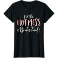 thumbnail image 1 of Hot Mess Bridesmaid Shirt Funny Matching Bachelorette Party, 1 of 4
