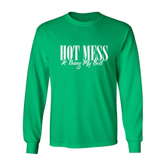 Hot Mess & Doing My Best Adult Long Sleeve T-shirt