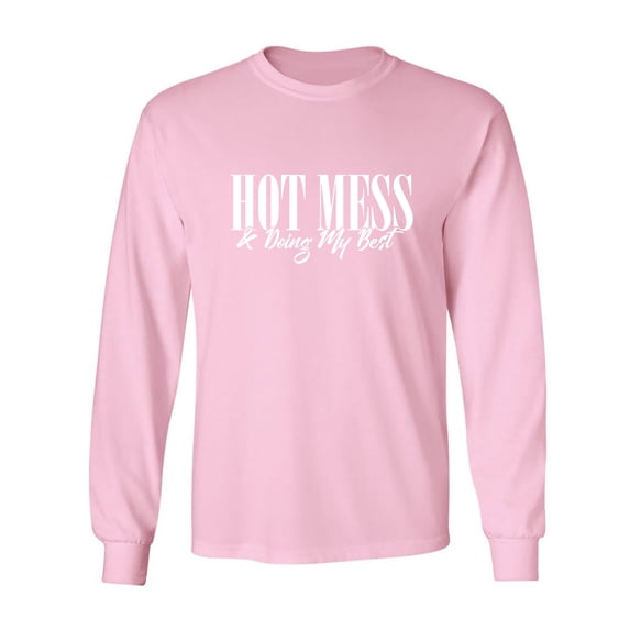 Hot Mess & Doing My Best Adult Long Sleeve T-shirt