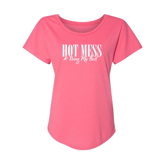 Hot Mess & Doing My Best Womens Dolman Tee