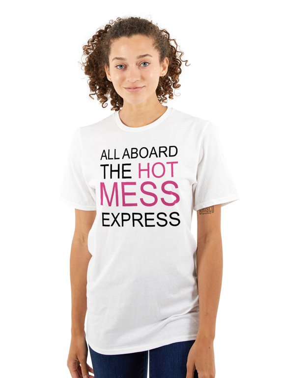 Hot Mess Express Train Adult Quote Women's Graphic T Shirt Tees Brisco Brands L