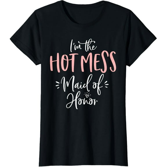 Hot Mess Maid of Honor Shirt Funny Matching Bachelorette T-Shirt100% cotton