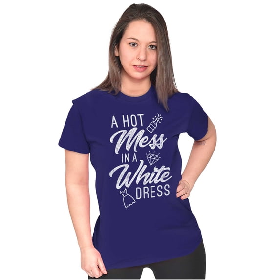 Hot Mess White Dress Bachelorette Womens Slim Fit Graphic Tee Brisco Brands S