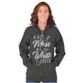 thumbnail image 1 of Hot Mess White Dress Bachelorette Zip Hoodie Sweatshirt Women Brisco Brands 4X, 1 of 6