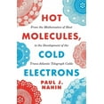 thumbnail image 1 of Hot Molecules, Cold Electrons: From the Mathematics of Heat to the Development of the Trans-Atlantic Telegraph Cable, (Hardcover), 1 of 1