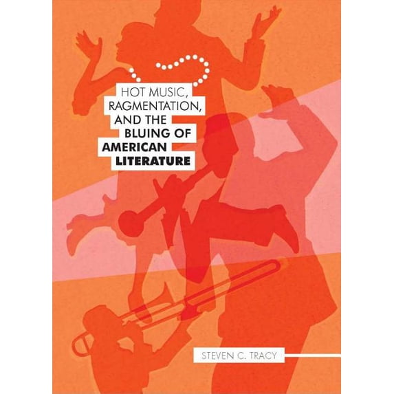 Hot Music, Ragmentation, and the Bluing of American Literature (Hardcover)