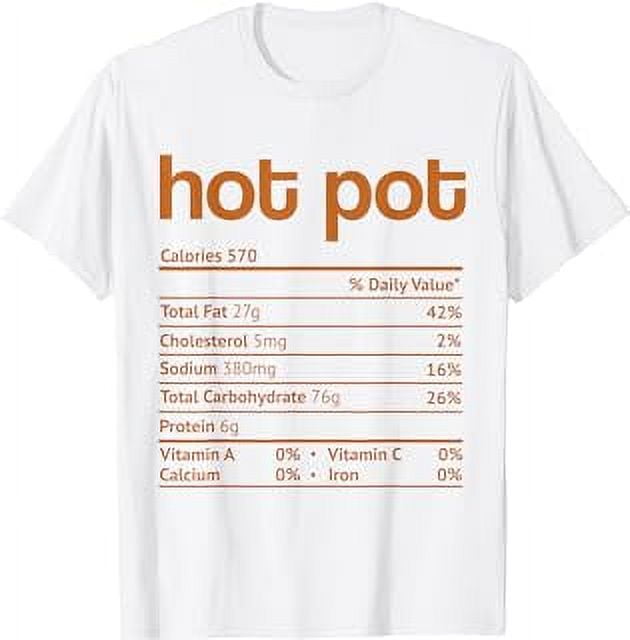Hot Pot Nutrition Facts Funny Thanksgiving Christmas Food TShirt