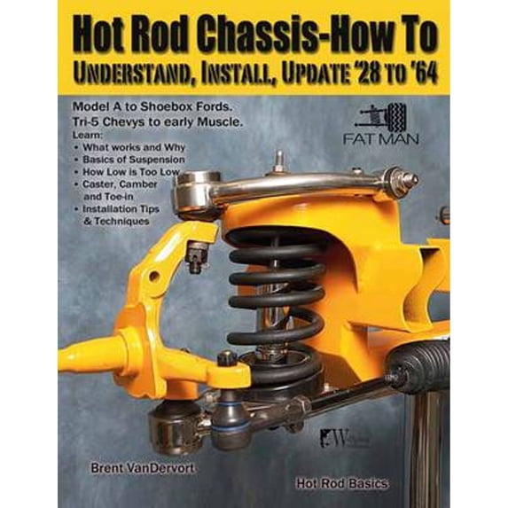 Pre-Owned Hot Rod Chassis How-To: Understand,: Understand, Install and Update '28-'64 (Paperback) 1929133707 9781929133703