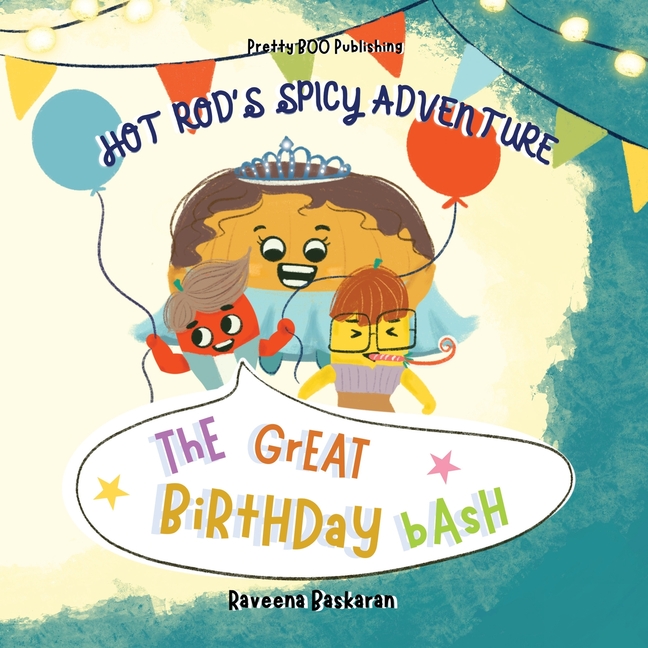 Hot Rod's Spicy Adventure Hot Rods Spicy Adventure - The Great Birthday Bash: A Funny Picture Book Series of Veggie Adventures, Book 2, (Paperback)