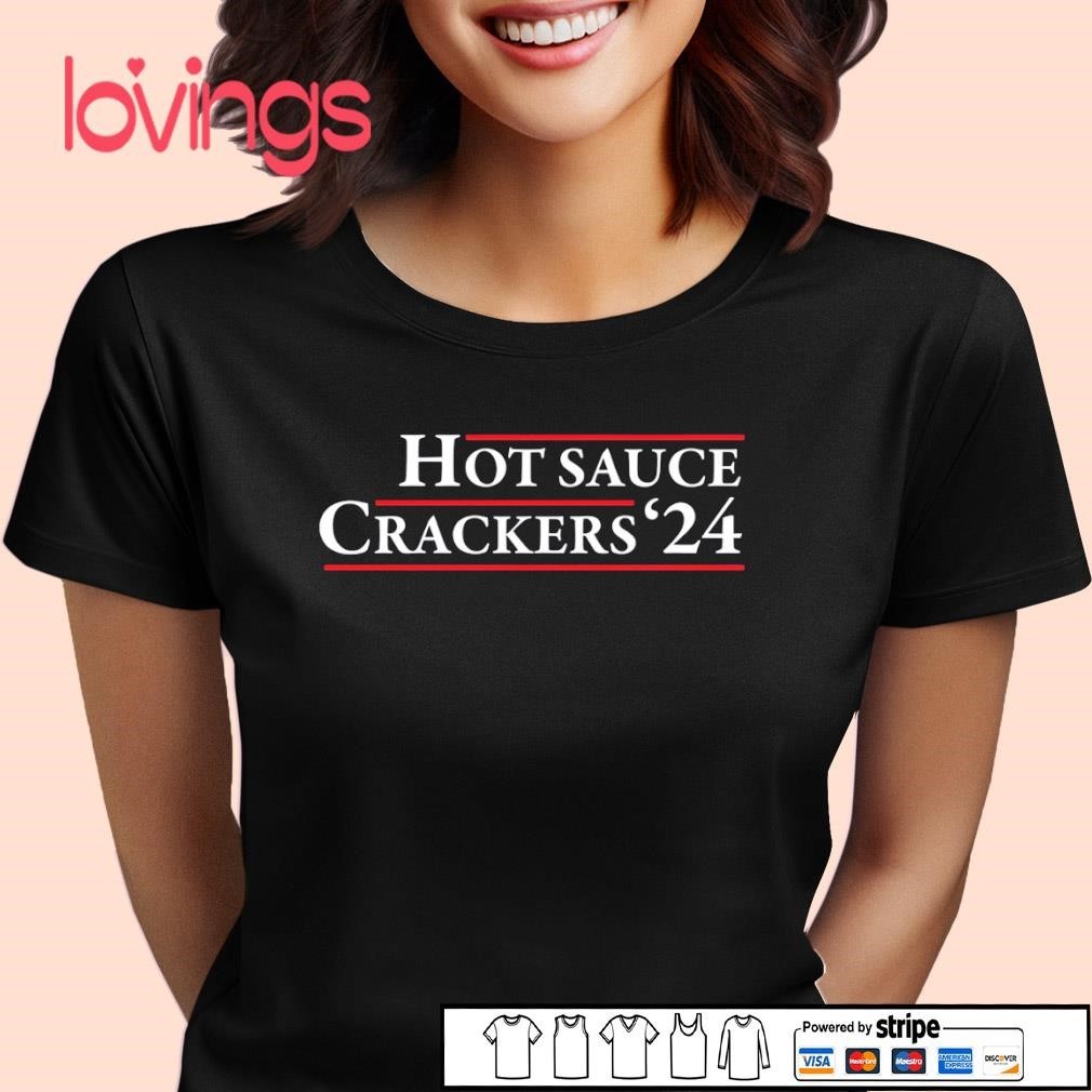 Hot Sauce Crackers '24 Shirt