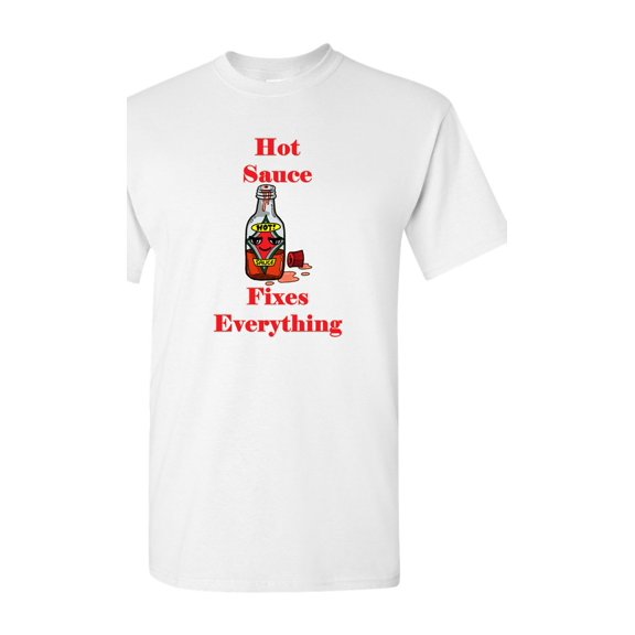 Hot Sauce Fixes Everything Adult DT T-Shirts Tee
