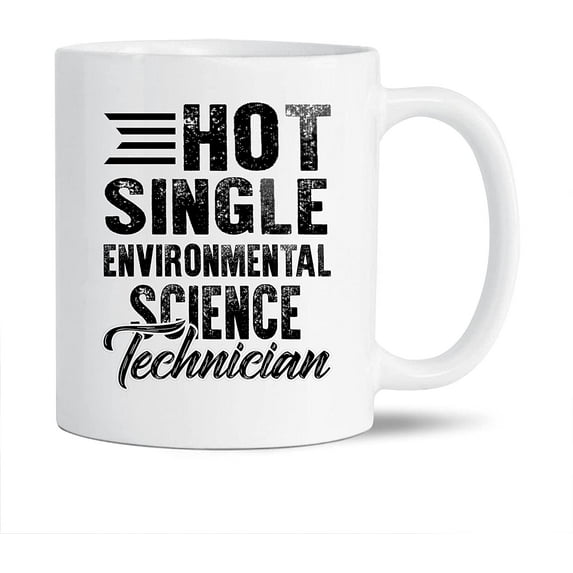 Hot Single Environmental Science Technician White Ceramic Coffee Mug, Novelty Environmental Science Technician Pottery Coffee Mug, Environmental Science Technician Travel Porcelain Cup 11 Oz.