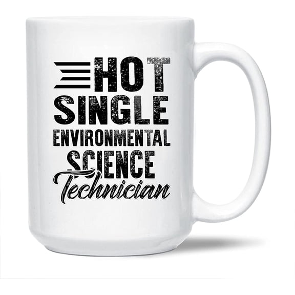 Hot Single Environmental Science Technician White Ceramic Coffee Mug, Novelty Environmental Science Technician Pottery Coffee Mug, Environmental Science Technician Travel Porcelain Cup 15 Oz.