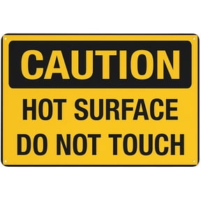 Hot Surface Do Not Touch Sign - 8"x12" Grade Sheeting Rust Free Aluminum Sign, Weather Resistant Waterproof Easy to Mount, Factory Equipment, Kitchen Appliance