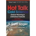 thumbnail image 1 of Pre-Owned Hot Talk Cold Science: Global Warning's Unfinished Debate (Paperback) 0945999755 9780945999751, 1 of 1