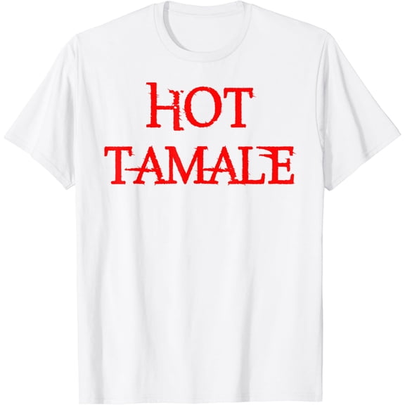 Hot Tamale Mexican Food Funny T-Shirt100% cotton