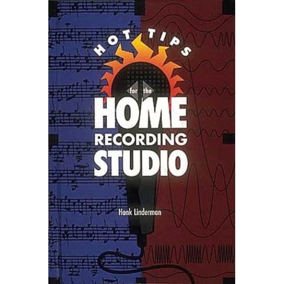 Pre-Owned Hot Tips for the Home Recording Studio (Hardcover) 0898796512 9780898796513
