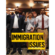 Hot Topics Immigration Issues in America Hardcover