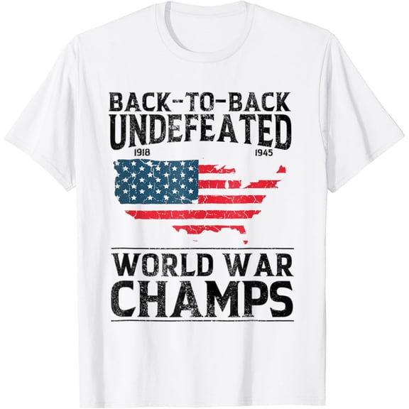 Hot Trending 4Th Of July Back To Back Undefeated World War Champs T-Shirt S-5Xl Birthday Gifts; For Men & Women