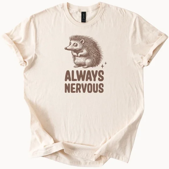 Hot Trending Always Nervous Hedgehog Funny Graphic T Shirt Animal Tee Design Preview Only
