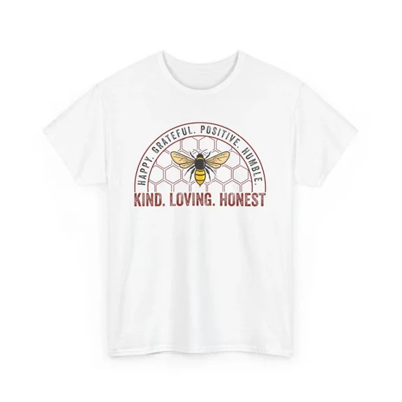 Hot Trending Bee T-Shirt | Happy Grateful Positive Humble Kind Loving Honest T-Shirt Design Preview Only
