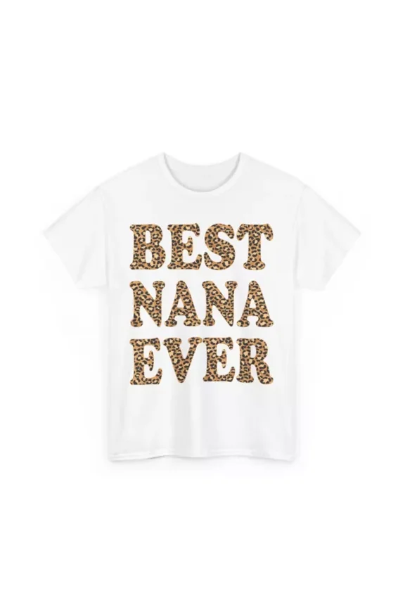 Hot Trending Best Nana Ever Leo.Pard T-Shirt, Grandmother Mother'S Day Women Cute S-5Xl Birthday Gifts; For Men & Women