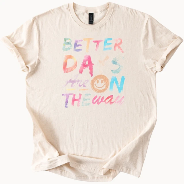 Hot Trending Better Days Are On The Way Pastel Smiley Face Positive ...