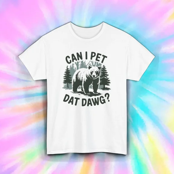 Hot Trending Can I Pet Dat Dawg Funny Bear Hik Camp Outdoor Design Preview Only
