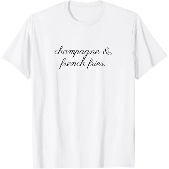 Hot Trending Champagne And French Fries T-Shirt S-5Xl Birthday Gifts; For Men & Women
