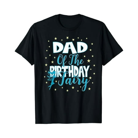 Hot Trending Dad Of The Birthday Fairy Princess Girl Party T-Shirt Vintage Tee -Birthday Gifts