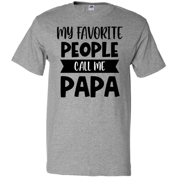 Hot Trending Father'S Day My Favorite People Call Me Papa T-Shirt Dad Father Happy S-5Xl Birthday Gifts; For Men & Women
