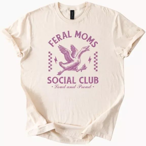 Hot Trending Feral Moms Social Club Goose Loud Proud Graphic T Shirt Design Preview Only