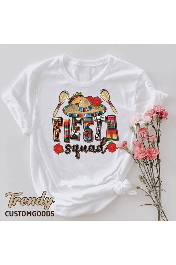 Hot Trending Fiesta Squad Shirt, Mexico Party Tee, Bachelorette T-Shirt, Cinco De Mayo Gift, Mexican Tee, Fiesta Shirt For Women, Festival Matching Girls Shirt Design Preview Only