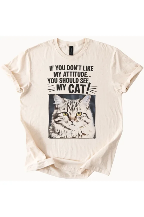 Hot Trending Funny Cat Attitude T-Shirt Crazy Cat Lover Tee Gift For Him Her Design Preview Only