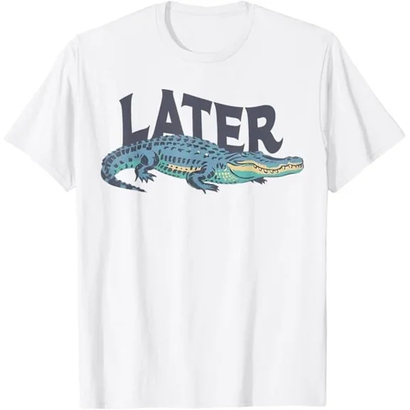 Hot Trending Funny Later Gator Saying T-Shirt S-5Xl Birthday Gifts; For Men & Women