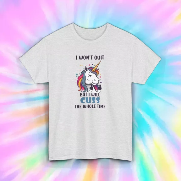 Hot Trending Funny Unicorn I Won't Quit But I Will Cuss Shirt Gift Design Preview Only