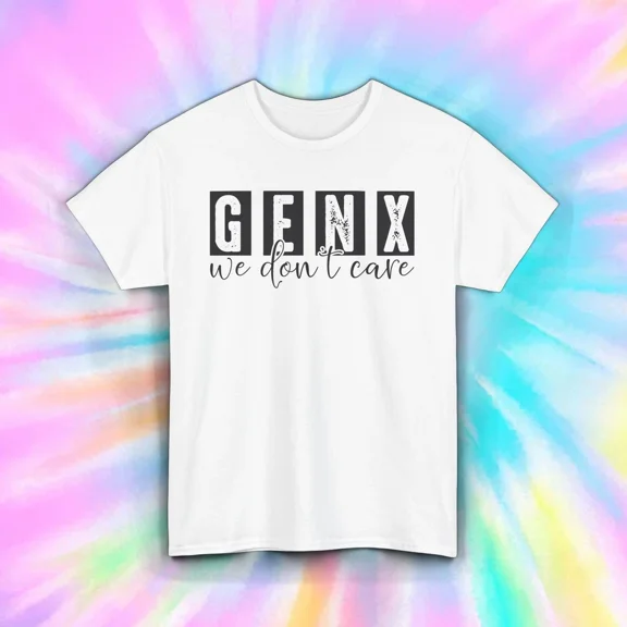 Hot Trending Gen X We Dont Care Shirt Funny Retro Generation X Quote Design Preview Only