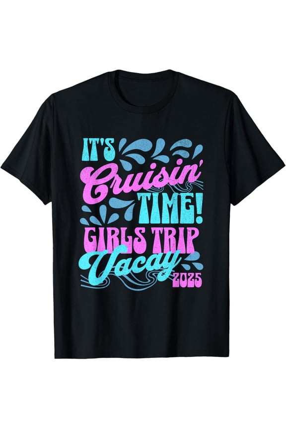 Hot Trending Girls Cruise Trip 2025, Cute Cruise Vacation T-Shirt Vintage Tee -Birthday Gifts