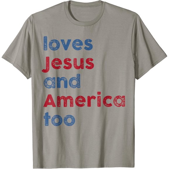 Hot Trending God Christian 4Th Of July Loves Jesus And America Too T-Shirt Birthday Gifts; For Men & Women