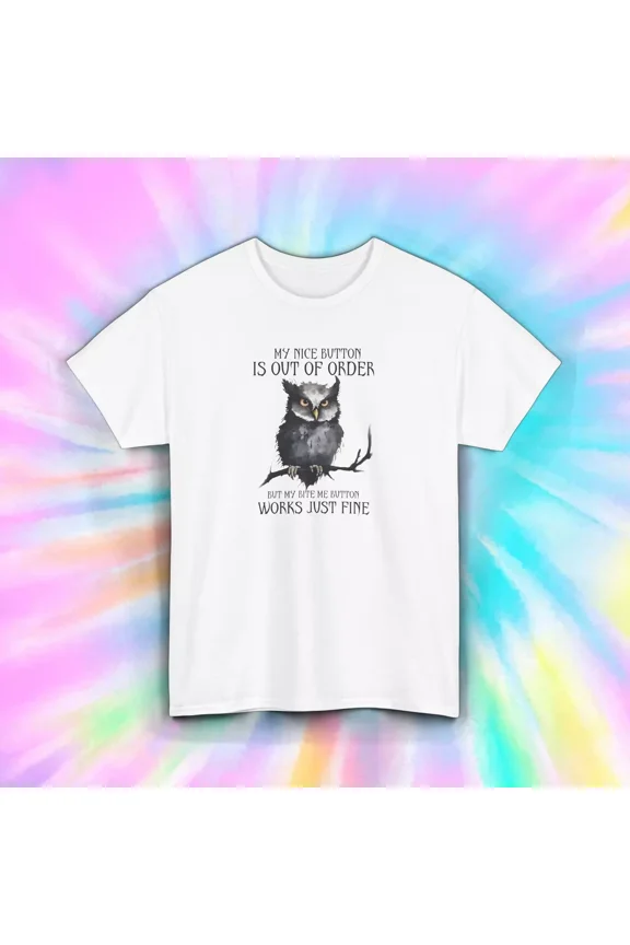 Hot Trending Grumpy Owl T-Shirt My Nice Button Out of Ord Funny Sarcastic Design Preview Only