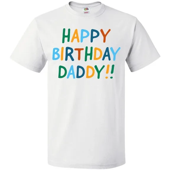 Hot Trending Happy Birthday Daddy!! T-Shirt Birthdays Dad Gift For Dads Fathers Day S-5Xl Birthday Gifts; For Men & Women