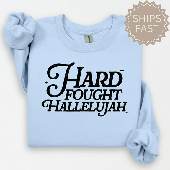 Hot Trending Hard Fought Hallelujah Gift For Her, Retro Christian Gifts, Bible Verse Her Gifts, Religious Trendy Shirt Crewneck, Gifts For Him S-5Xl Birthday Gifts; For Men & Women