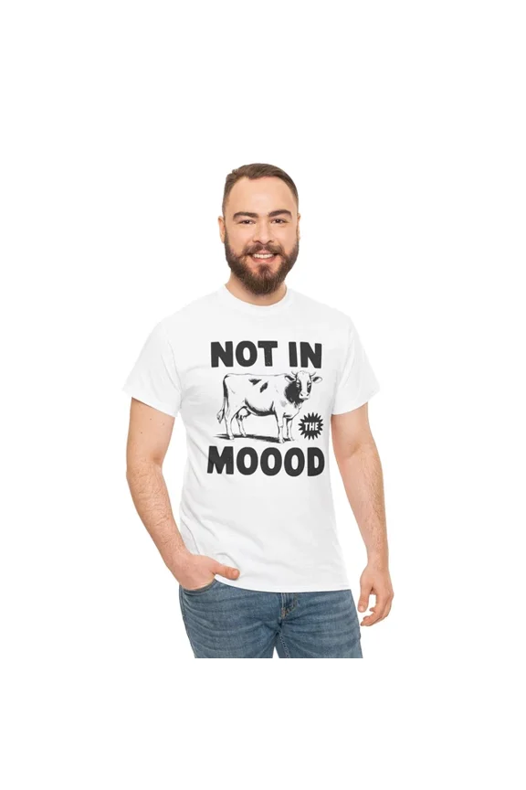 Hot Trending High-Quality Funny T-Shirt - Premium Comedy Tee NOT IN THE MOOOOD Shirt Design Preview Only