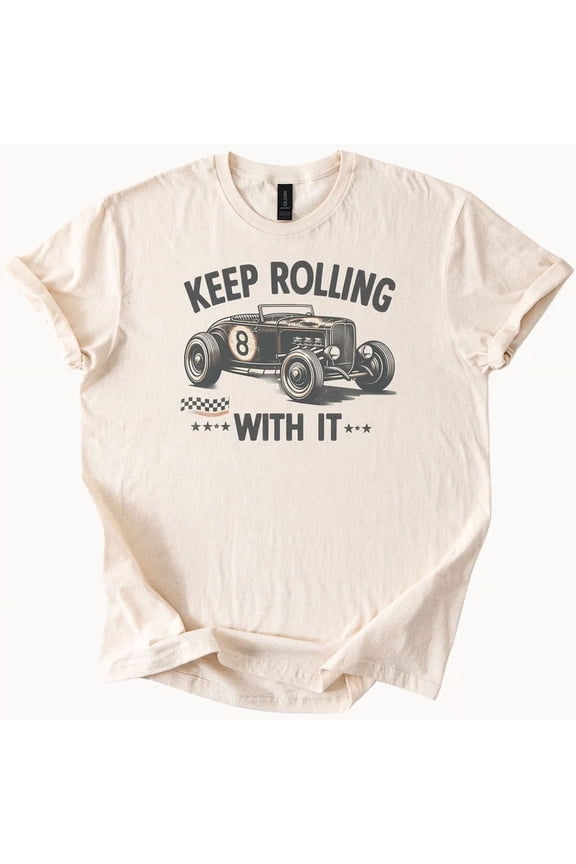Hot Trending Hot Rod TShirt Keep Rolling Classic Car Racer Tee Design Preview Only