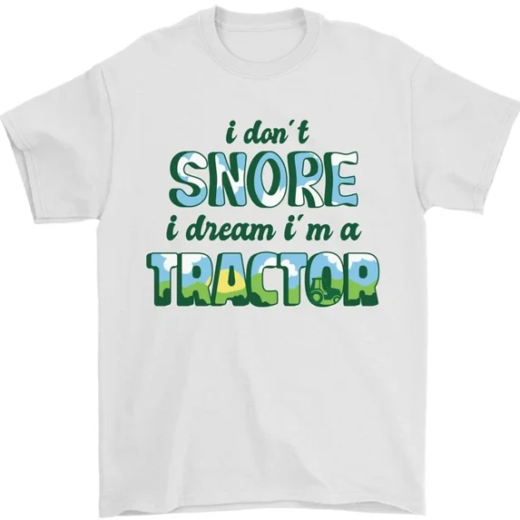 Hot Trending I Dont Snore I Dream Tractor Farmer Farming T-Shirt Design Preview Only
