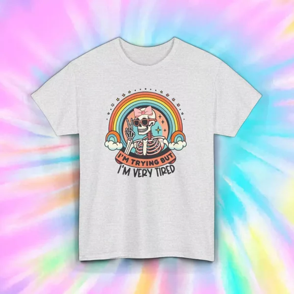 Hot Trending I'm Try But I'm Very Tired T-Shirt | Funny Skeleton Rainbow | Gift Design Preview Only
