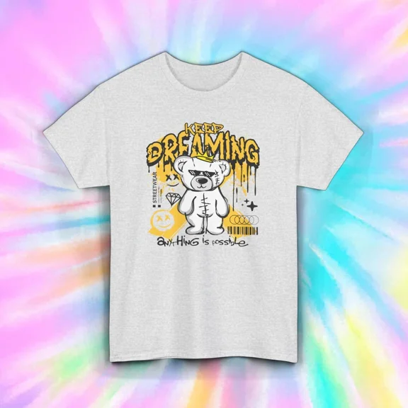 Hot Trending Keep Dream T-Shirt | Motivational Teddy Bear Graffiti Graphic | Design Preview Only
